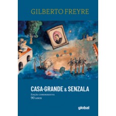 Casa-grande & senzala – edição comemorativa – 90 anos Casa-grande & senzala – edição comemorativa – 90 anos