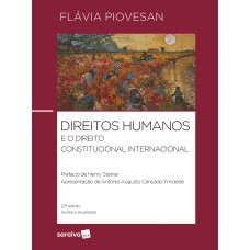Direitos Humanos e o Direito Constitucional Internacional - 22ª Edição 2024 Direitos Humanos e o Direito Constitucional Internacional - 22ª Edição 2024