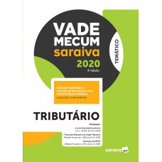 Vade Mecum Tributário - Temático - 4ª edição de 2020 Vade Mecum Tributário - Temático - 4ª edição de 2020