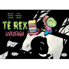 Tê Rex: Livrofagia Tê Rex: Livrofagia