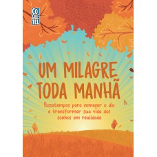 Um milagre toda manhã Um milagre toda manhã