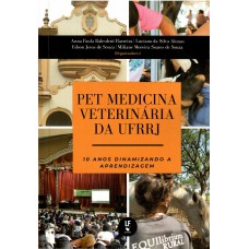 Pet Medicina Veterinária da UFRRJ: 10 anos dinamizando a aprendizagem