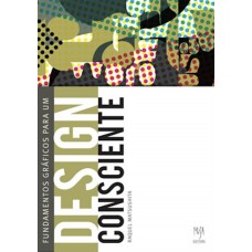 Fundamentos Gráficos para um Design Consciente Fundamentos Gráficos para um Design Consciente