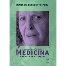 Conversando sobre Medicina: uma Arte em extinção? Conversando sobre Medicina: uma Arte em extinção?