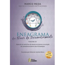 Eneagrama dos níveis de desenvolvimento - volume 3 - aprenda os caminhos de evolução e consciência dentro dos 9 eneatipos Eneagrama dos níveis de desenvolvimento - volume 3 - aprenda os caminhos de evolução e consciência dentro dos 9 eneatipos