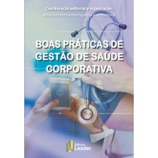 Boas práticas de gestão de saúde corporativa