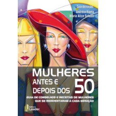 Mulheres antes e depois dos 50 Mulheres antes e depois dos 50