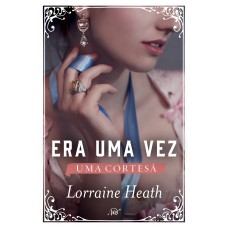 Era uma vez uma cortesã (Era uma Vez um Ducado – Livro 3) Era uma vez uma cortesã (Era uma Vez um Ducado – Livro 3)