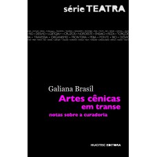 Artes cênicas em transe: notas sobre a curadoria Artes cênicas em transe: notas sobre a curadoria