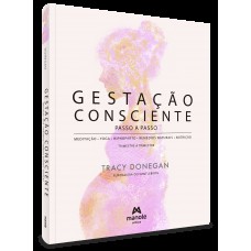 Gestação consciente – passo a passo Gestação consciente – passo a passo