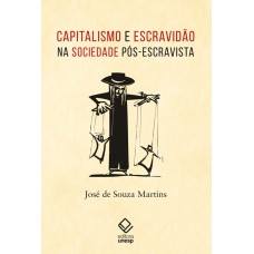 Capitalismo e escravidão na sociedade pós-escravista Capitalismo e escravidão na sociedade pós-escravista