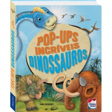 Pop-ups Incríveis: Dinossauros Pop-ups Incríveis: Dinossauros