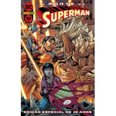 A morte do superman - edicao especial de 30 anos A morte do superman - edicao especial de 30 anos