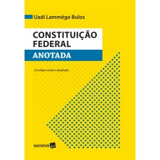 Constituição Federal Anotada - 12ª Edição 2017 Constituição Federal Anotada - 12ª Edição 2017
