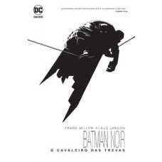 Batman noir: o cavaleiro das trevas Batman noir: o cavaleiro das trevas