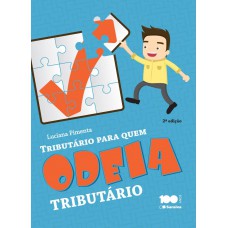 Tributário para quem Odeia Tributário - 2ª Edição 2014