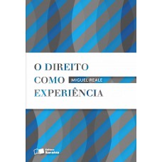 O Direito Como Experiência - 2ª Edição 1992 O Direito Como Experiência - 2ª Edição 1992