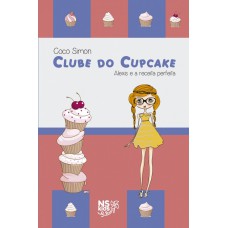 Clube do cupcake - Alexis e a receita perfeita Clube do cupcake - Alexis e a receita perfeita