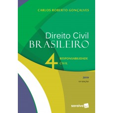 Direito civil brasileiro 4 : Responsabilidade civil - 14ª edição de 2019 Direito civil brasileiro 4 : Responsabilidade civil - 14ª edição de 2019