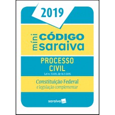 Minicódigo de Processo Civil e Constituição Federal - 24ª edição de 2019 Minicódigo de Processo Civil e Constituição Federal - 24ª edição de 2019