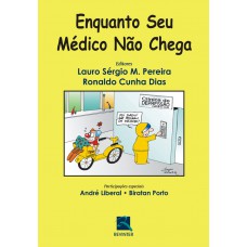 Enquanto Seu Médico Não Chega Enquanto Seu Médico Não Chega