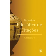 Dicionário filosófico de citações Dicionário filosófico de citações