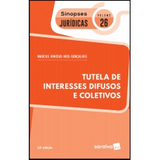 Sinopses jurídicas: Tutela de interesses difusos e coletivos - 13ª edição de 2019 Sinopses jurídicas: Tutela de interesses difusos e coletivos - 13ª edição de 2019