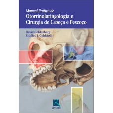 Manual Prático de Otorrinolaringologia e Cirurgia de Cabeça e Pescoço Manual Prático de Otorrinolaringologia e Cirurgia de Cabeça e Pescoço