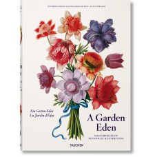 A garden Eden - Masterpieces of Botanical illustration A garden Eden - Masterpieces of Botanical illustration