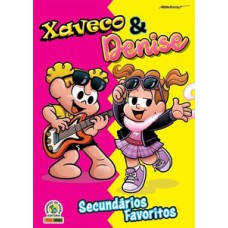Xaveco & denise - secundários favoritos Xaveco & denise - secundários favoritos