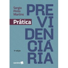 Prática Previdenciária - 5ª Edição 2019