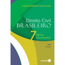 Direito civil brasileiro 7 : Direito das sucessões - 13ª edição de 2019 Direito civil brasileiro 7 : Direito das sucessões - 13ª edição de 2019