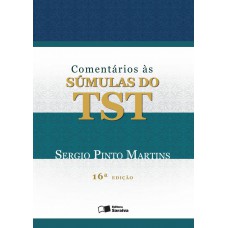 Comentários Às Sumulas do TST - 16ª Edição 2016