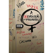 A (r)evolução das mulheres A (r)evolução das mulheres