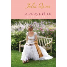 O duque e eu – Edição Luxo (Os Bridgertons – Livro 1) O duque e eu – Edição Luxo (Os Bridgertons – Livro 1)