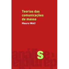 Teorias das comunicações de massa Teorias das comunicações de massa