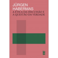 A ética da discussão e a questão da verdade