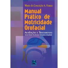 Manual Prático de Motricidade Orofacial Manual Prático de Motricidade Orofacial