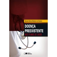Doença Preexistente Nos Planos de Saúde - 1ª Edição 2009