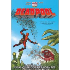 Deadpool: meus queridos presidentes Deadpool: meus queridos presidentes