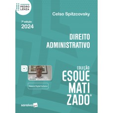 Direito Administrativo - Coleção Esquematizado - 7ª Edição 2024 Direito Administrativo - Coleção Esquematizado - 7ª Edição 2024
