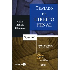 Tratado de Direito Penal - Parte Geral Vol.1 - 30ª Edição 2024