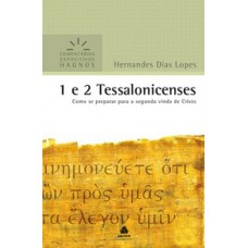 1 e 2 Tessalonicenses - Comentários Expositivos Hagnos