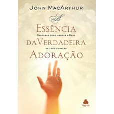A essência da verdadeira adoração