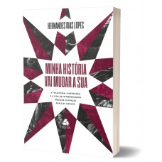 Minha história vai mudar a sua Minha história vai mudar a sua