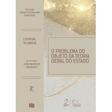 O Problema do Objeto da Teoria Geral do Estado -Coleção Constitucionalismo Brasileiro-2ª Edição 2023