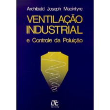 Ventilação Industrial e Controle da Poluição Ventilação Industrial e Controle da Poluição