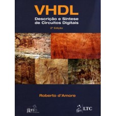VHDL - Descrição e Síntese de Circuitos Digitais VHDL - Descrição e Síntese de Circuitos Digitais