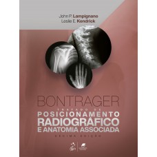Bontrager - Tratado de Posicionamento Radiográfico e Anatomia Associada Bontrager - Tratado de Posicionamento Radiográfico e Anatomia Associada