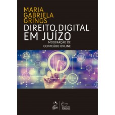 Direito Digital em Juízo - Moderação de Conteúdo Online - 1ª Edição 2023